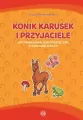 Konik karusek i przyjaciele. Opowiadania logopedyczne z kartami pracy - tantis.pl