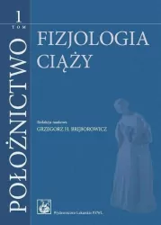 Fizjologia ciąży. Położnictwo Tom 1
