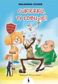 Cukierku, Ty łobuzie! Kot Cukierek. Tom 1 - tantis.pl