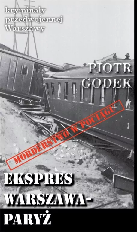 Ekspres Warszawa-Paryż. Kryminały przedwojennej Warszawy - tantis.pl