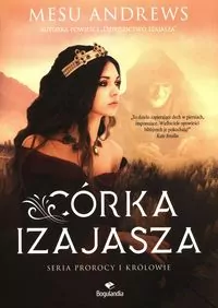 Córka Izajasza. Prorocy i Królowie. Tom 1 - tantis.pl