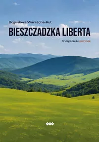 Bieszczadzka liberta. Trylogii część pierwsza - tantis.pl