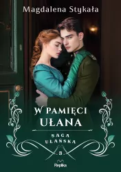 W pamięci ułana. Saga ułańska. Tom 3