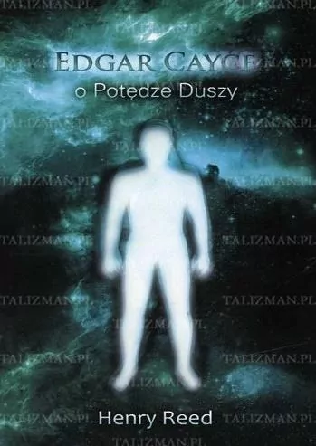 Edgar Cayce o potędze duszy - tantis.pl