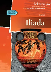 Iliada. Wydanie z opracowaniem i streszczeniem