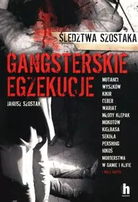 Gangsterskie egzekucje. Śledztwa Szostaka - tantis.pl