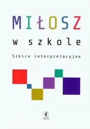 Miłosz w szkole. Szkice interpretacyjne STENTOR - tantis.pl