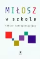 Miłosz w szkole. Szkice interpretacyjne STENTOR - tantis.pl