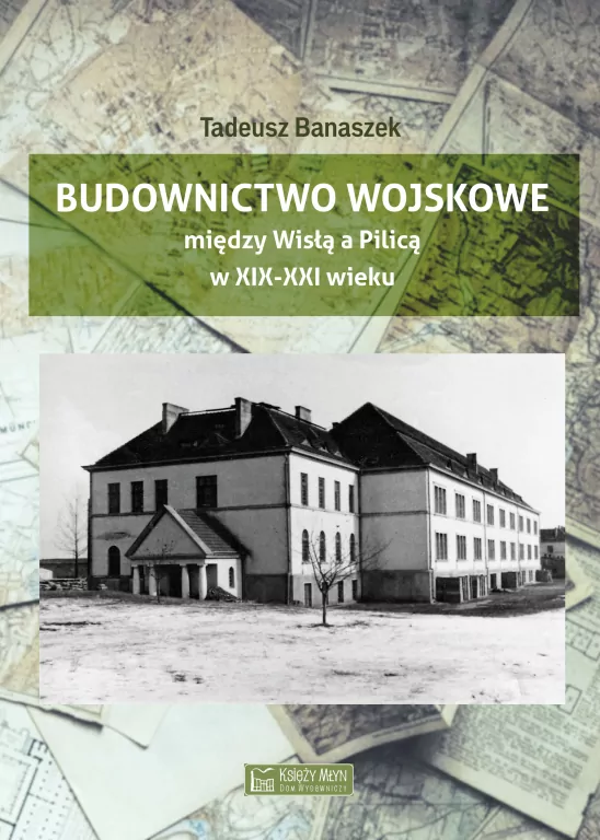 Budownictwo wojskowe między Wisłą a Piilicą - tantis.pl