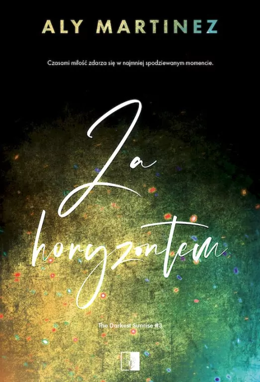 Za horyzontem. The Darkest Sunrise. Tom 3 - tantis.pl