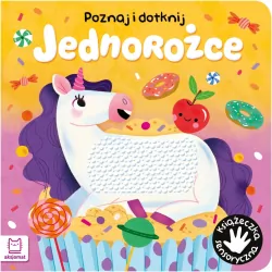 Jednorożce. Poznaj i dotknij. Książeczka sensoryczna
