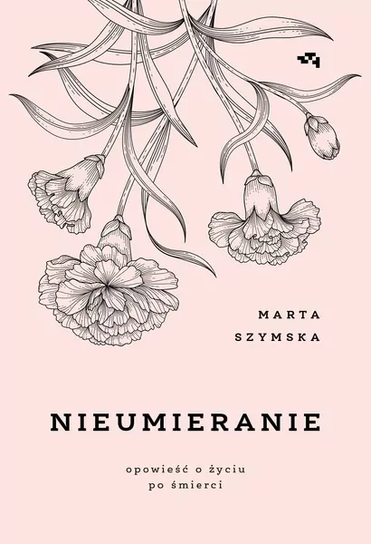 Nieumieranie. Opowieści o życiu po śmierci - tantis.pl