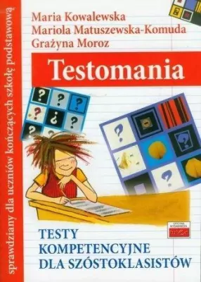 Testomania. Testy kompetencyjne dla szóstoklasistów