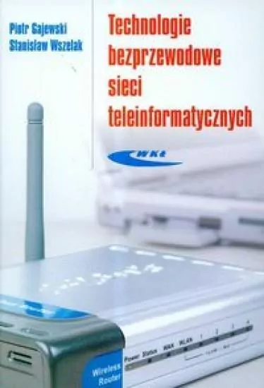 Technologie bezprzewodowe sieci teleinformat. - tantis.pl