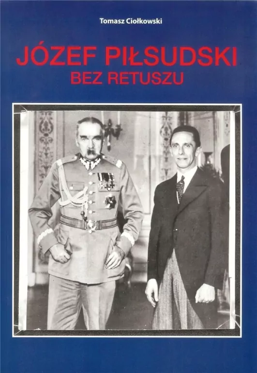 Józef Piłsudski. Bez retuszu - tantis.pl