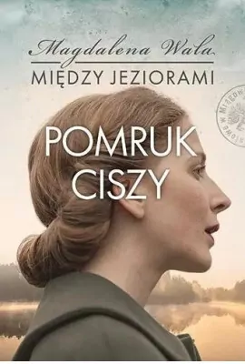 Pomruk ciszy. Między jeziorami. Tom 4 - tantis.pl