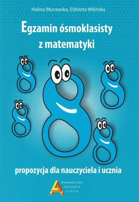 Egzamin ósmoklasisty z matematyki. Propozycja dla nauczyciela i ucznia - tantis.pl