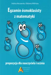 Egzamin ósmoklasisty z matematyki. Propozycja dla nauczyciela i ucznia