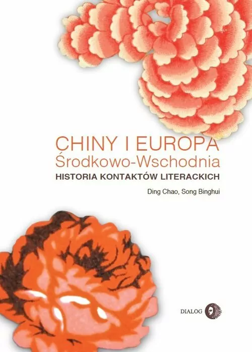 Chiny i Europa Środkowo-Wschodnia. Historia kontaktów literackich - tantis.pl