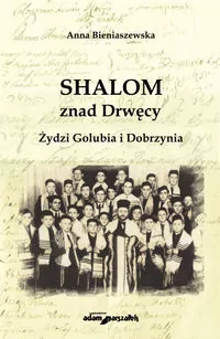 Shalom znad Drwęcy. Żydzi Golubia i Dobrzynia - tantis.pl