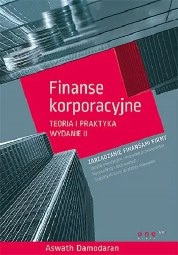 Finanse korporacyjne.Teoria i praktyka. Wydanie II - tantis.pl