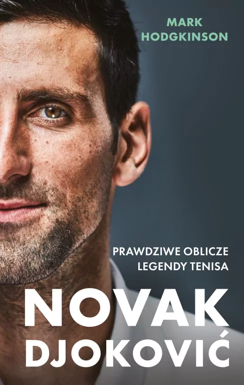 Novak Djoković. Prawdziwe oblicze legendy tenisa - tantis.pl