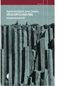Wieża Eiffla nad Piną. Kresowe marzenia II RP. Reportaż - tantis.pl