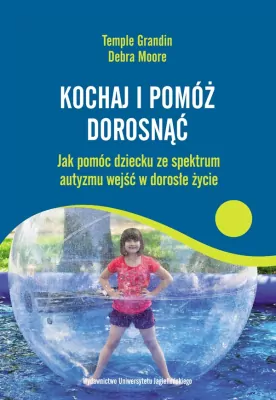 Kochaj i pomóż dorosnąć. Psychologia