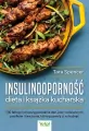 Insulinooporność dieta i książka kucharska. 100 łatwych do przygotowania dań, plan codziennych posiłków  i ćwiczenia, które pozwolą Ci schudnąć - tantis.pl