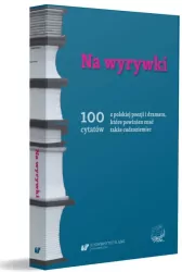 Na wyrywki : 100 cytatów z polskiej poezji i dramatu, które powinien znać także cudzoziemiec