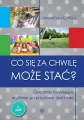 Co się za chwilę może stać? Ćwiczenia rozwijające myślenie przyczynowo-skutkowe - tantis.pl