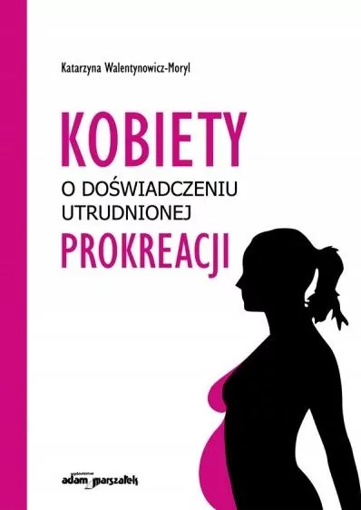 Kobiety w doświadczeniu utrudnionej prokreacji - tantis.pl