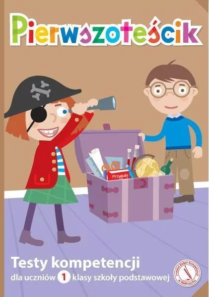 Pierwszoteścik. Testy kompetencji dla uczniów 1 klasy szkoły podstawowej - tantis.pl