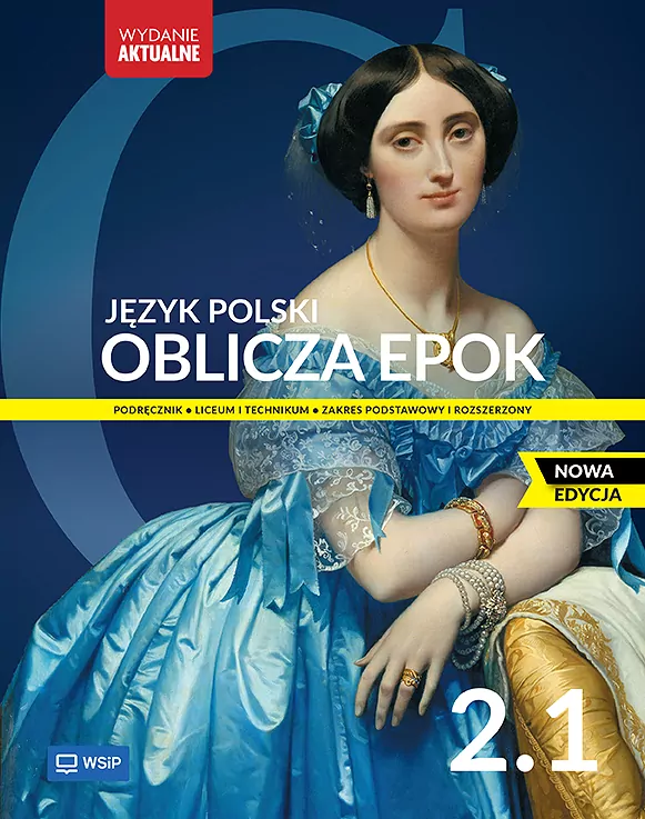 Oblicza epok 2.1. Język polski. Podręcznik dla liceum i technikum. Zakres podstawowy i rozszerzony. Nowa edycja - tantis.pl