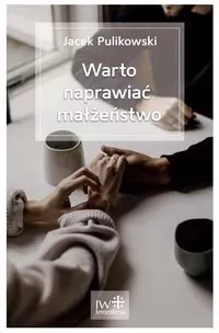 Warto naprawiać małżeństwo - tantis.pl