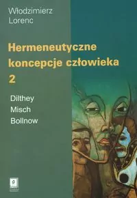 Hermeneutyczne koncepcje człowieka. Tom 2 - tantis.pl