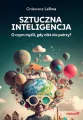 Sztuczna inteligencja. O czym myśli, gdy... - tantis.pl