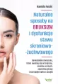 Naturalne sposoby na bruksizm i dysfunkcje stawu.. - tantis.pl