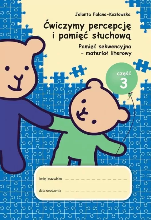 Ćwiczymy percepcję i pamięć słuchową. Część 3. Pamięć sekwencyjna - materiał literowy - tantis.pl