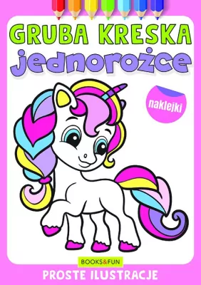 Gruba kreska. Jednorożce