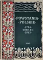 Powstania Polskie. Dzieje Powstania Styczniowego 1863-1864 - tantis.pl
