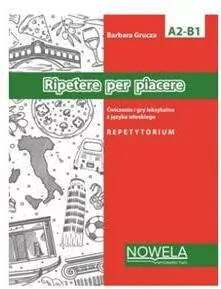Ripetere per piacere. Repetytorium. Ćwiczenia i gry leksykalne a języka włoskiego - tantis.pl