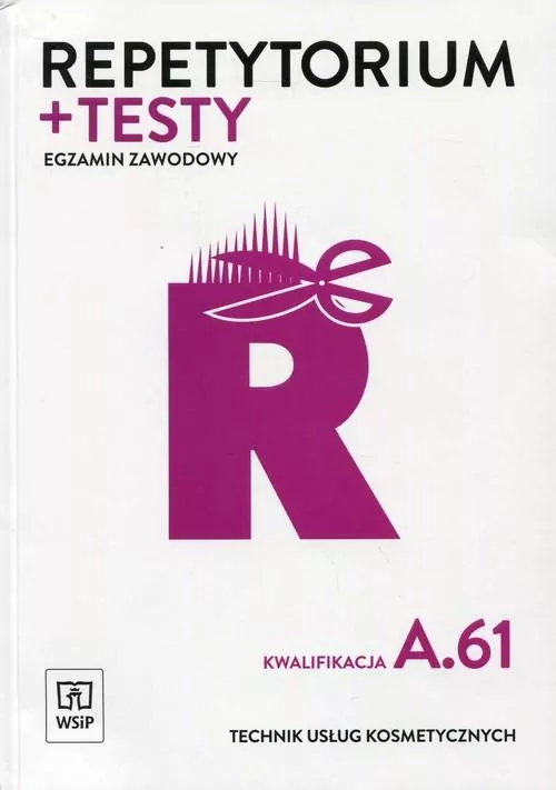 Repetytorium + testy. Egzamin zawodowy. Technik usług kosmetycznych. Kwalifikacja A.61 - tantis.pl