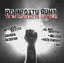 To co czujesz, to co wiesz. Po prostu bunt. CD
