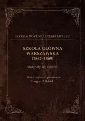 Szkoła Główna Warszawska (1862-1869). Materiały do dziejów
