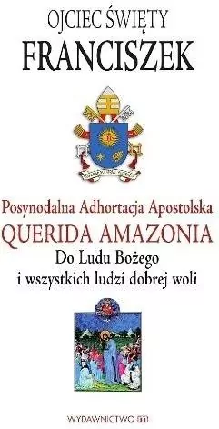 Querida Amazonia. Postsynodalna Adhortacja Apostolska - tantis.pl