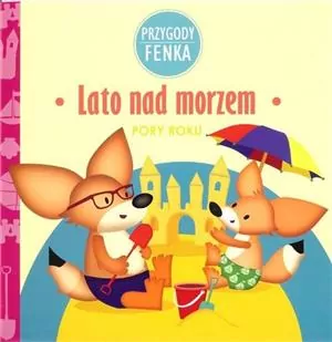 Lato nad morzem. Przygody Fenka - tantis.pl