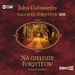 Na giełdzie Forsyte'ów. Saga rodu Forsyte'ów. Tom 10 Audiobook