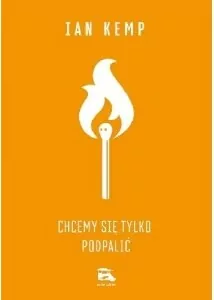 Chcemy się tylko podpalić