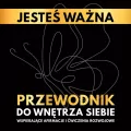 Jesteś ważna. Przewodnik do wnętrza siebie. - tantis.pl